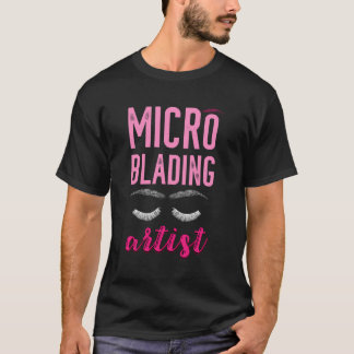 マイクロブラディングアーティスト眉毛マイクロブラディングブロウアート Tシャツ