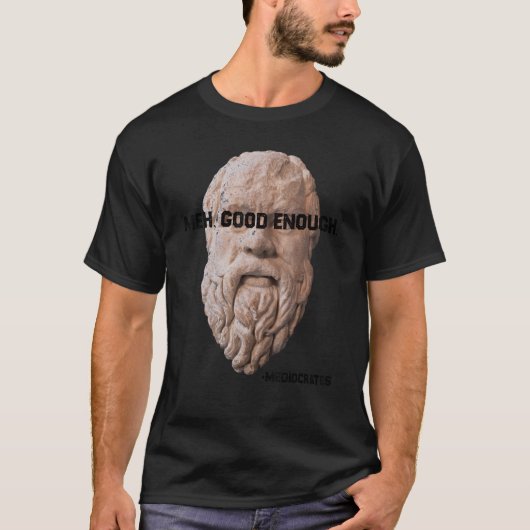 マイグッド十分な哲学者の皮肉な平凡さ Tシャツ (正面)