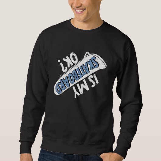 マイスケートボードOKスケートボードスケータースケートで滑る1 スウェットシャツ (正面)