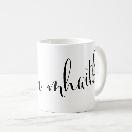 マイディンマイスグッドモーニングアイリッシュゲリックマグ コーヒーマグカップ (正面右)