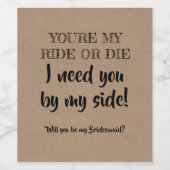 マイライドまたはダイス – Bridesmaid おもしろい Proposal ワインラベル (シングルラベル)