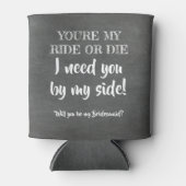 マイライドまたはダイス – Bridesmaid おもしろい Proposal 缶クーラー (正面)