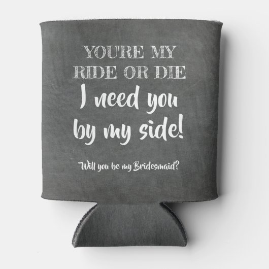 マイライドまたはダイス – Bridesmaid おもしろい Proposal 缶クーラー (正面)