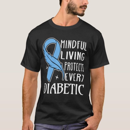 マインドフルな暮らしはすべての糖尿病患者を守る Tシャツ (正面)