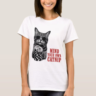 マインド・ユア・オウン・キャットニップ 面白い猫の引用 Tシャツ
