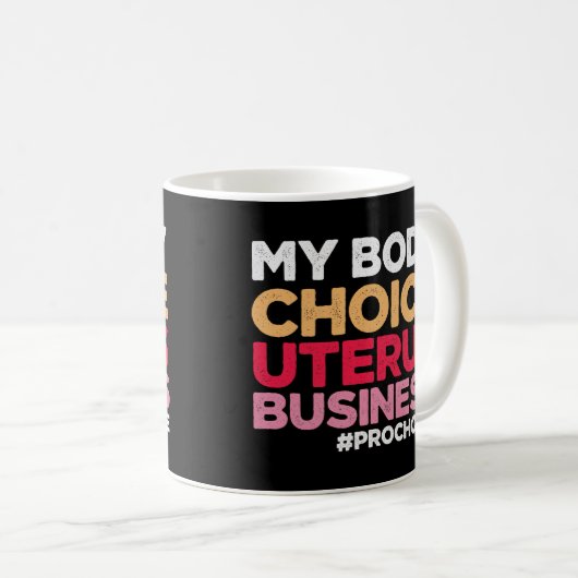マイ体チョイス子宮ビジネスプロチョイスフェミニスト コーヒーマグカップ (正面右)