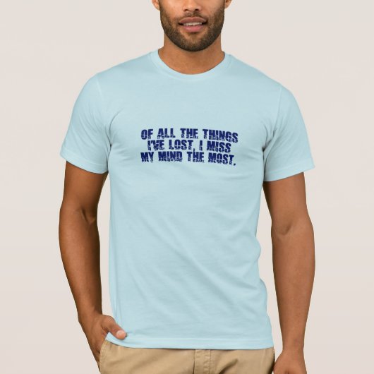 マイ恋しく思マインドシャツ – スタイルとカラーを選択 Tシャツ (正面)