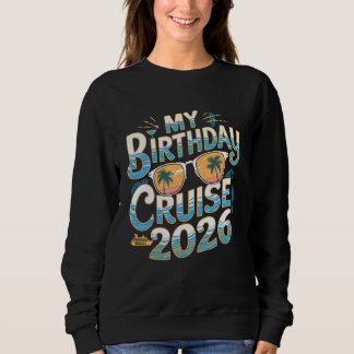 マイ誕生日クルーズ2026ファミリークルーズバケーショントリ スウェットシャツ