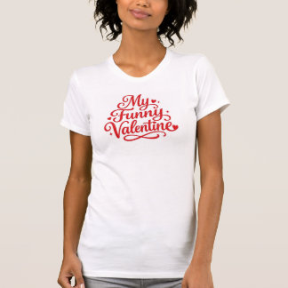 マイ・ファニー・ヴァレンタイン Tシャツ