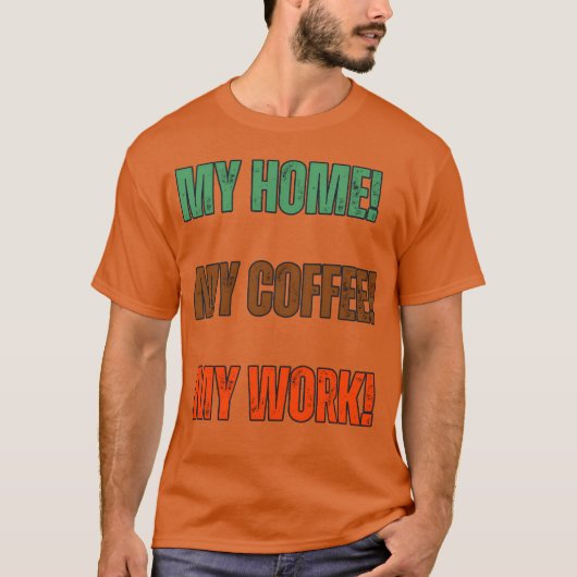 マイ� ホーム マイ コーヒー マイ ワーク ガール Tシャツ (正面)