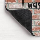 マウスパッド – ブリックウォール、私はここにいた (コーナー)