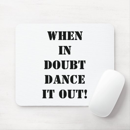 マウスパッド – 疑いをさしはさむ「踊れ!」 (マウス)