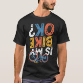 マウンテンバイク大丈夫？面白いマウンテンバイクのバイカー Tシャツ (正面)