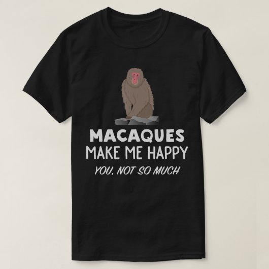 マカク猿の恋人のギフトマカク私を幸せにする Tシャツ (デザイン正面)