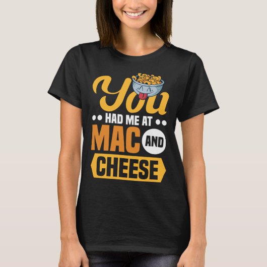 マカロニとチーズのマカ&チーズで私はあなたの虜 Tシャツ (正面)