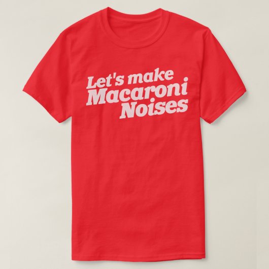 マカロニの音を大人のユーモアおもしろいに変えよう Tシャツ (デザイン正面)
