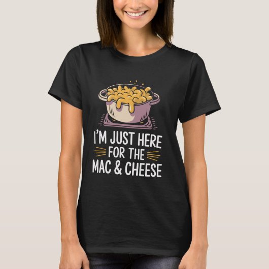 マカロニチーズのためだけにここに来た Tシャツ (正面)