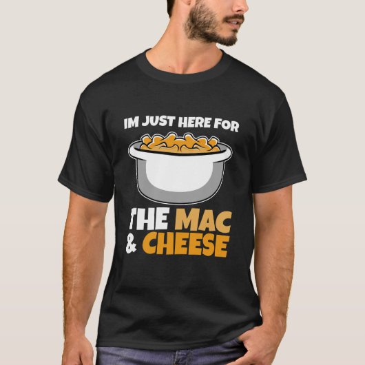 マカロニチーズ – 私はちょうどここにMac&のために Tシャツ (正面)