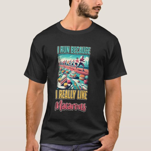 マカロンが本当に好きだから走る Tシャツ (正面)