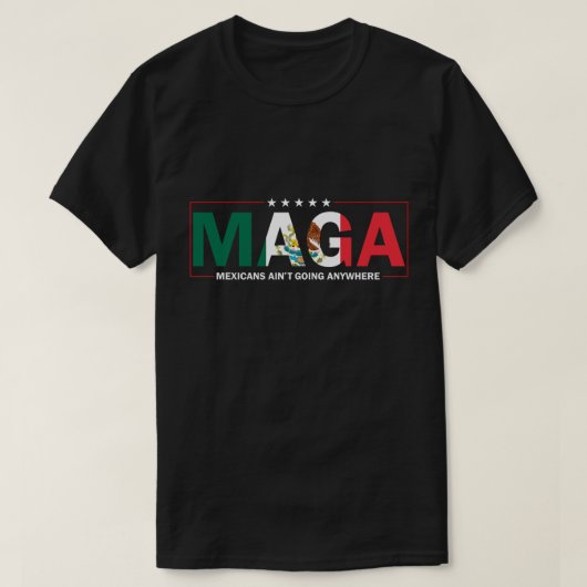 マガメキシコ人はどこにも行かない – MAGA Immigrat Tシャツ (デザイン正面)