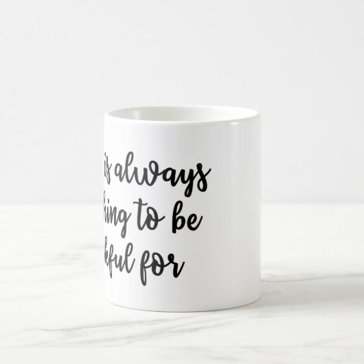 マグのために感謝しているがあることを何かが常にあります コーヒーマグカップ (中央)