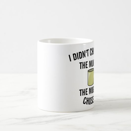 マグの生命を選びませんでした。 マグの生命は私を選びました コーヒーマグカップ (中央)