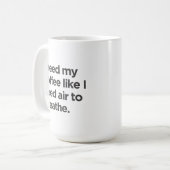 マグカップを吸うには空気が必要なコーヒーが必要 コーヒーマグカップ (正面左)