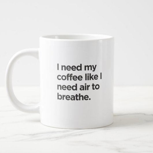 マグカップを吸うには空気が必要なコーヒーが必要 ジャンボコーヒーマグカップ (左)