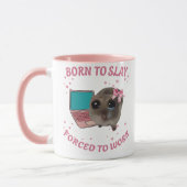 マグカップ Born to Slay – Forcé de Travailler | ハムスター (左)