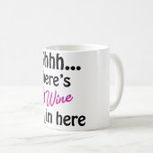 マグカップ Shhh... There's Wine In Here コーヒーマグカップ (正面右)