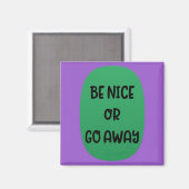 マグネット遠くに「Be Nice or Go」 マグネット (正面/裏面)