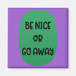 マグネット遠くに「Be Nice or Go」 マグネット