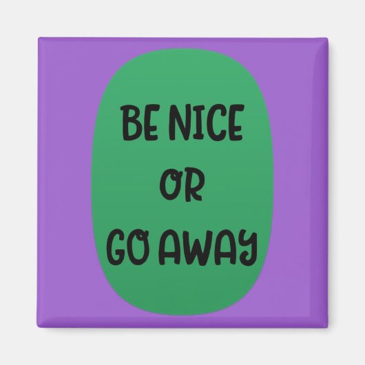 マグネット遠くに「Be Nice or Go」 マグネット (正面)