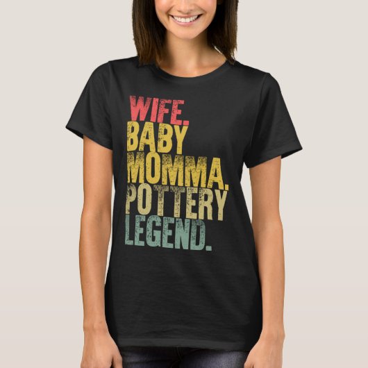 マザー女性妻ベビーママ陶芸伝説 Tシャツ (正面)