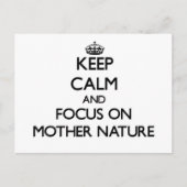 マザー・ネイチャーに焦点を当てて、冷静さを保て ポストカード (正面)