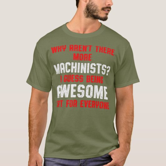 マシニストより多くのマシンオペレータ加工 Tシャツ (正面)