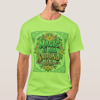 マジック・イズ・オール・アラウンド・アス フローラル グラフィックTシャツ Tシャツ