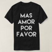 マスアモールより多くの愛をスペインのお願いEnglis Tシャツ (デザイン正面)