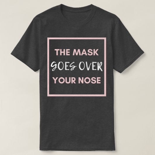 マスクがあなたの鼻を越える24 Tシャツ (デザイン正面)