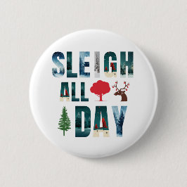 マスクはっきりした文字冬のシーン'Sleigh All Day' 缶バッジ