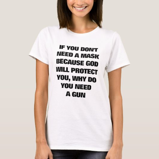マスクもしは必要ない、なぜ銃が必要なの Tシャツ (正面)