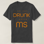 マスク私はMSを持っ飲ていない悲しい現実MS。 Tシャツ (デザイン正面)