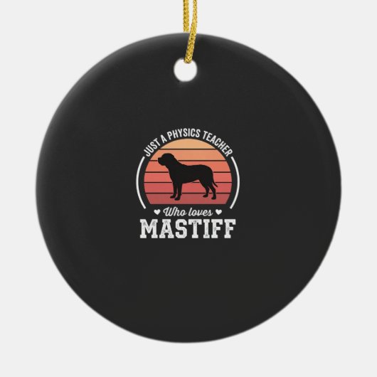マスティフ 物理教師 犬好き セラミックオーナメント (正面)