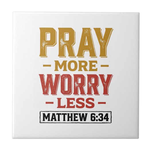マタイによる福音書6章34節 Pray More Worry Less Tシャツ デザイン1 タイル (正面)