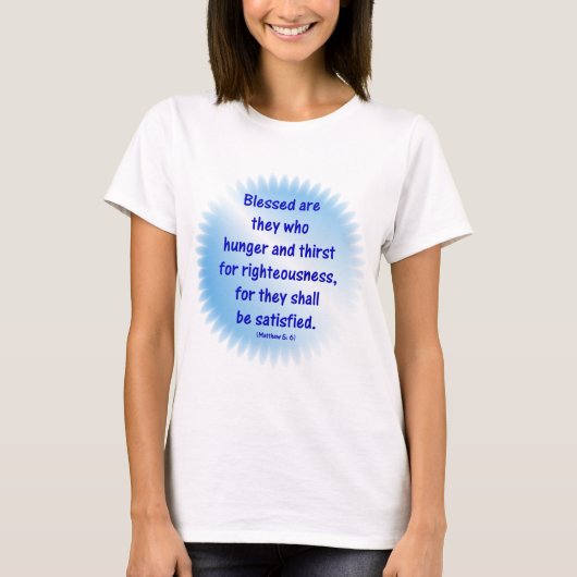 マタイ5: 6 – 飢え賛美と渇きを持つ人々 Tシャツ (正面)