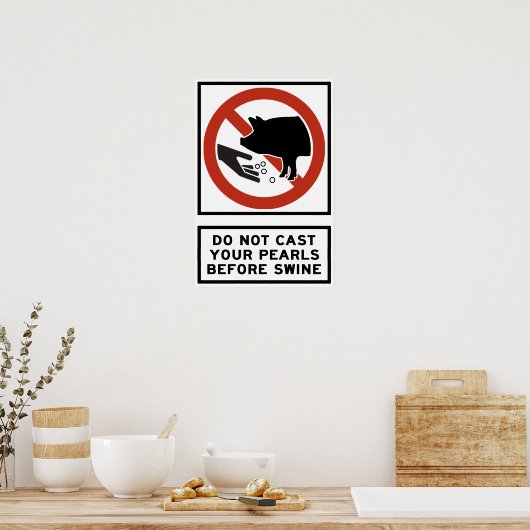 マタイ7:6を飲む前に真珠を投げるな ポスター (キッチン)