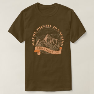 マチュピチュが電話してきて行かなきゃ Tシャツ