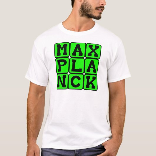 マックス・プランク, 理論物理学者 Tシャツ (正面)