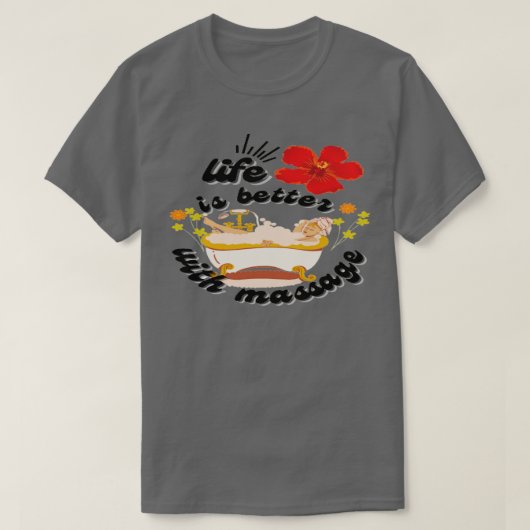 マッサージが上手で人生は良い Tシャツ (デザイン正面)