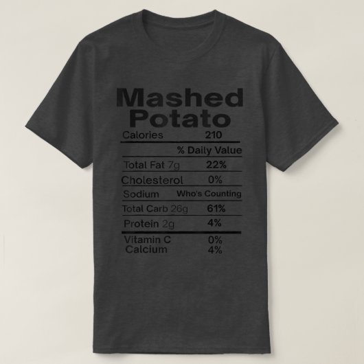 マッシュドおもしろいポテトの栄養の事実感謝F Tシャツ (デザイン正面)